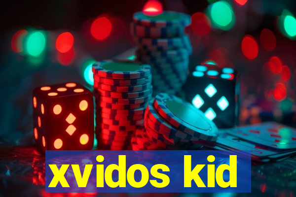 xvidos kid